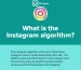 What is the Algorithm and Engagement of Instagram nd Engagement of Instagram what is instagram algorithm